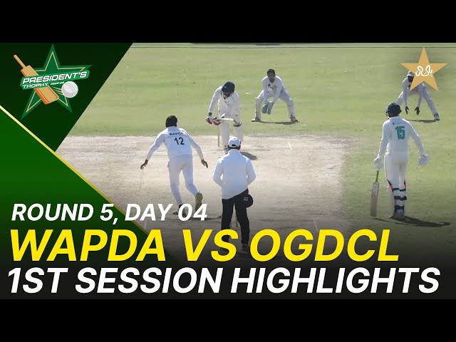 1st Session Highlights | Wapda vs OGDCL | President Trophy | 2025-26 | Day 4 | PCB | M2Y1K 1st Session Highlights | Wapda vs OGDCL | President Trophy | 2025-26 | Day 4 | PCB | M2Y1K