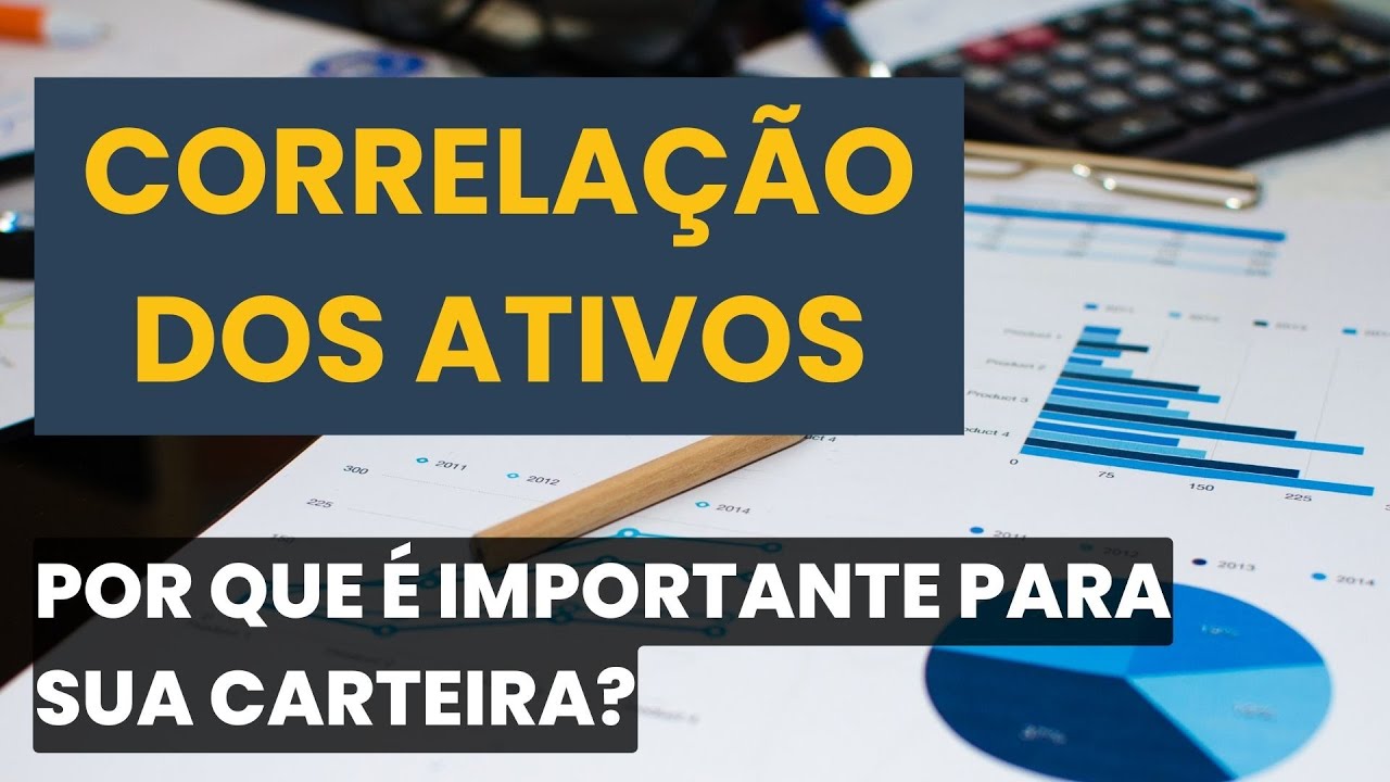Correlação: por que ela é importante para sua carteira?