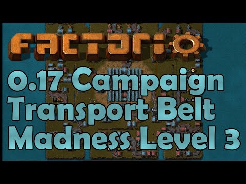 Factorio 0.17 New Campaign - TRANSPORT BELT MADNESS LEVEL 3