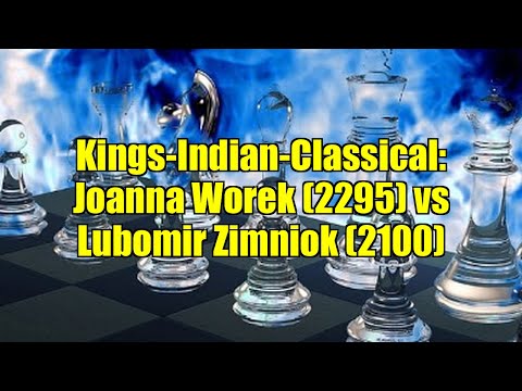 Kings-Indian-Classical: Joanna Worek (2295) vs Lubomir Zimniok (2100)