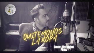 Quitemonos  La Ropa (Alexandre Pires) - Caio Jc