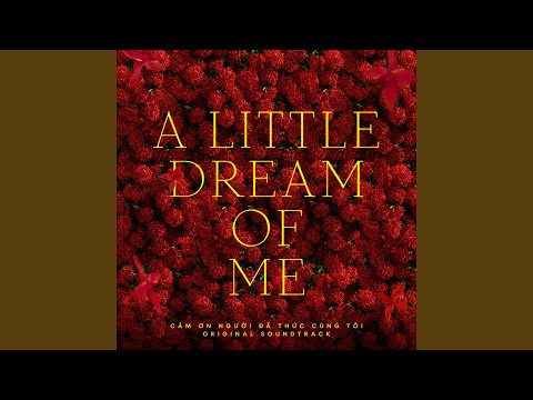 A Little Dream Of Me (From "Cảm Ơn Người Đã Thức Cùng Tôi" Original Soundtrack)