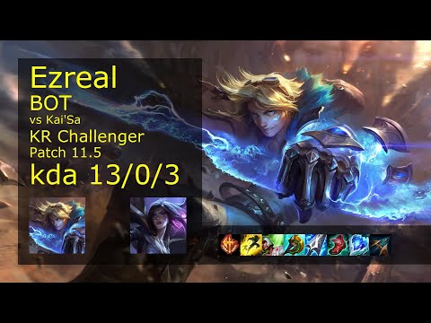 Ezreal ADC vs Kai'Sa - KR Challenger 13/0/3 Patch 11.5 Gameplay // [롤] 이즈리얼 vs 카이사