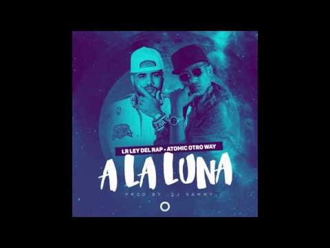 Atomic Otro Way Feat. LR - A La Luna Produced by Dj SammyP