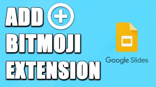 How To Add Bitmoji Extension To Google Slides (EASY!)