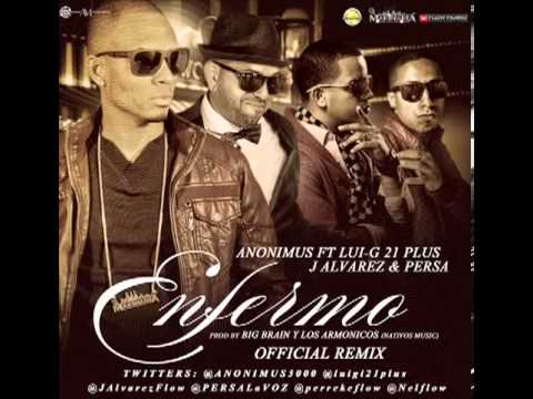 Enfermo(Remix)Anonimus Ft Lui G 21 Plus J Alvarez  Persa La(Reggaeton Full Lo Mas Nuevo)Descarga★
