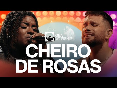 Cheiro De Rosas - GBA Worship