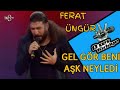 Ferat Üngür Gel Gör Beni Aşk Neyledi O SES TÜRKİYE FİNAL Ferat Üngür Gel Gör Beni Aşk Neyledi O SES TÜRKİYE FİNAL