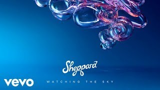 Sheppard - Love Me Now (Audio)