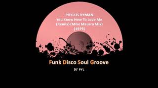 PHYLLIS HYMAN - You Know How To Love Me (Remix) (Mike Maurro Mix) (1979)