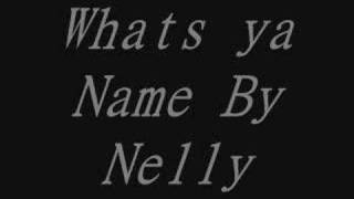 Nelly - Whats ya name