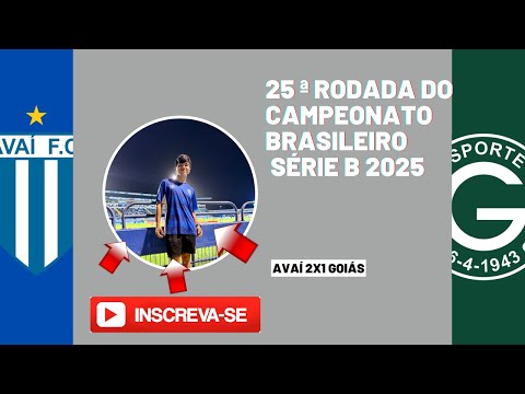 AVAÍ 2X1 GOIÁS - CAMPEONATO BRASILEIRO SÉRIE B 2025 #avaífc #goiásec #serieb #futebol 