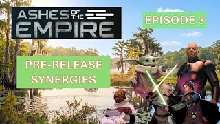 Pre-release Synergies for Ashes of the Empire - Set analysis (Ep.3)