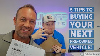 5 Tips to buying your next pre-owned vehicle!