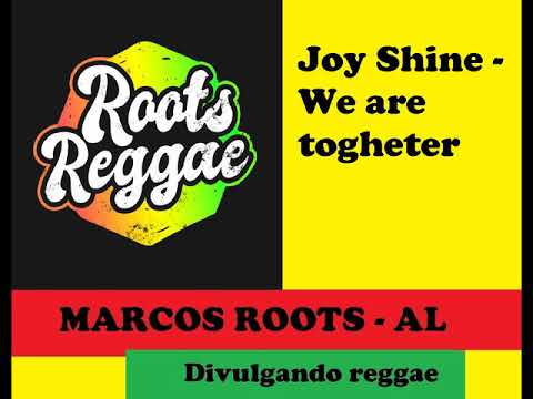DIVULGANDO: Joy Shine - We are togheter / MARCOS ROOTS - AL