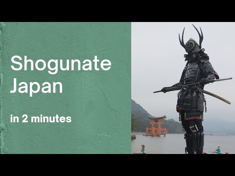 Shogunate Japan in 2 minutes