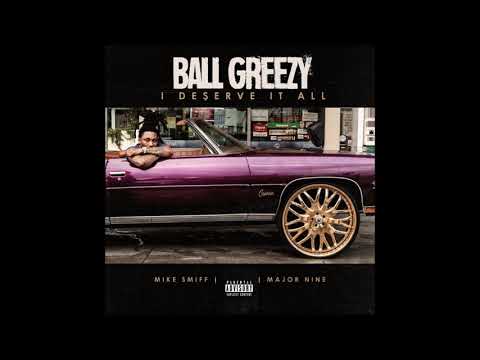 Ball Greezy - I Deserve It All (No Kase1) HQ