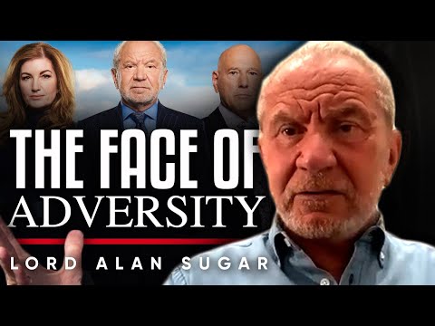 逆境之面：為什麼在問題中保持專注很重要--艾倫-舒格勳爵。 (THE FACE OF ADVERSITY: Why It Is Important To Stay Focused During A Problem - Lord Alan Sugar)