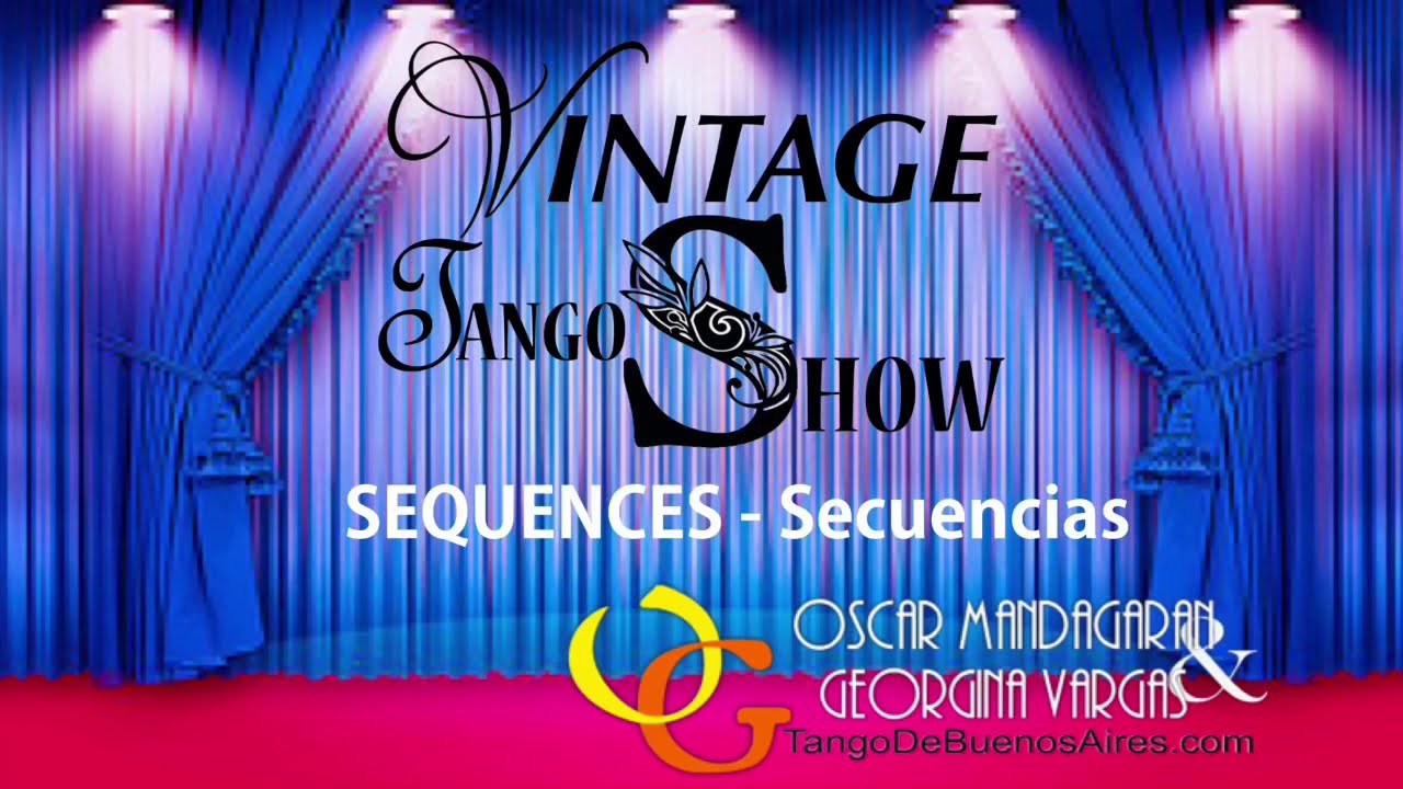 Vintage Vals-Tango #SHOW SEQUENCE  Secuencias coreografíca Georgina Vargas & Oscar Mandagaran