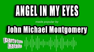 John Michael Montgomery - Angel In My Eyes (Karaoke Version)