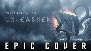 TWO STEPS FROM HELL | UNLEASHED [ EPIC COVER ]