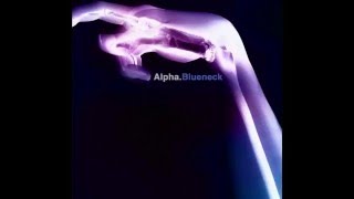 Alpha.Blueneck Full Album