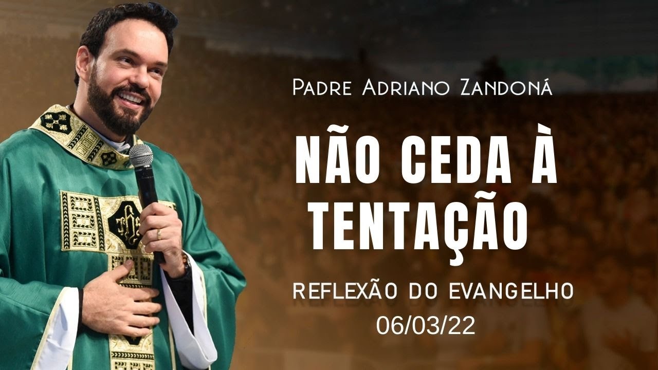 Resista pela força da fé! | Lc 4,1-13 | Padre Adriano Zandoná