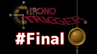 【クロノトリガー】時をかけるRPG【＃Final】