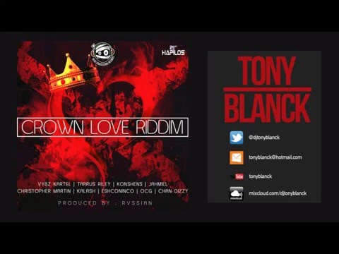 Crown Love Riddim Mix & Megamix - 2016 - Kalash, Vybz Kartel, Admiral T, Tarrus Riley, Konshens, ...