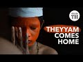 When Theyyam Comes Home