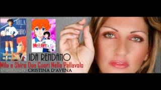 Ida Rendano - Mila e Shiro due cuori nella pallavolo (Cover Cristina D'Avena)