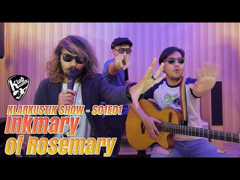 KLABKUSTIK SHOW "Mi Familia" with Inkmary of Rosemary S01E01