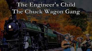 The Engineer&#39;s Child The Chuck Wagon Gang with Lyrics