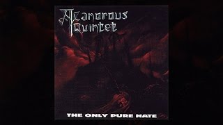 A CANOROUS QUINTET - 1998 - The Only Pure Hate (Full Album)