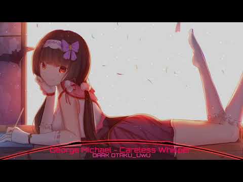 Nightcore - Careless Whisper (George Michael)