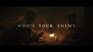 Who's Your Enemy - Official Trailer