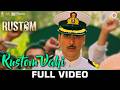 Rustom Vahi Full Video Rustom Akshay Kumar Ileana D Cruz Esha Gupta Sukriti K Raghav S
