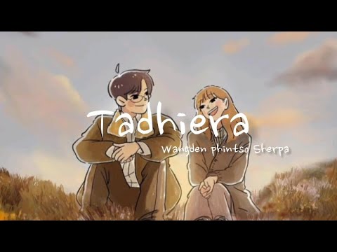 Wangden Phintso Sherpa - Tadhiera | lyrics |