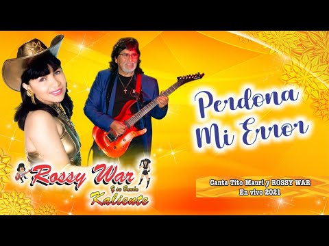 ROSSY WAR, PERDONA MI ERROR (Tito Mauri) canta Tito y Rossy, en vivo