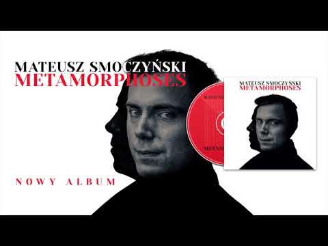 Mateusz Smoczyński solo:  Metamorphoses