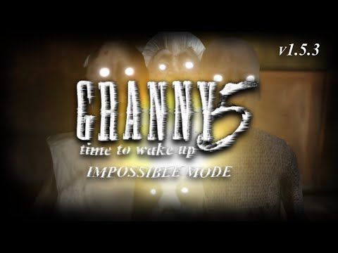 Granny 5: Time To Wake Up | IMPOSSIBLE MODE (V1.5.3)