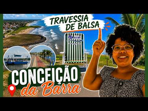 VOCÊ CHEGARIA DE BALSA AQUI? | Conheça Conceição da Barra (ES)