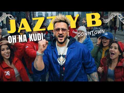 OH NA KUDI | Jazzy B and Sukshinder Shinda | Official Punjabi Song | Punjabi Songs 2026