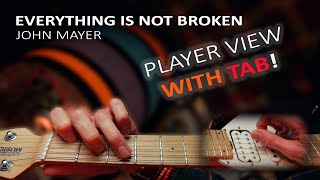 Everything is Not Broken Guitar Lesson | John Mayer (Player View with TAB)