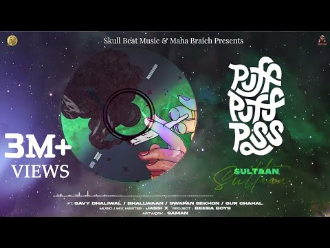 Sultaan - Puff Puff Pass Ft. Gavy Dhaliwal | Bhallwaan | Swapan Sekhon | Gur Chahal | Jassi X