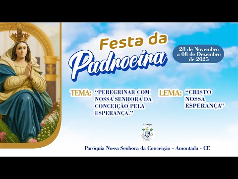 6ª NOVENA DA FESTA  DE NOSSA SENHORA DA CONCEIÇÃO / AMONTADA - CE