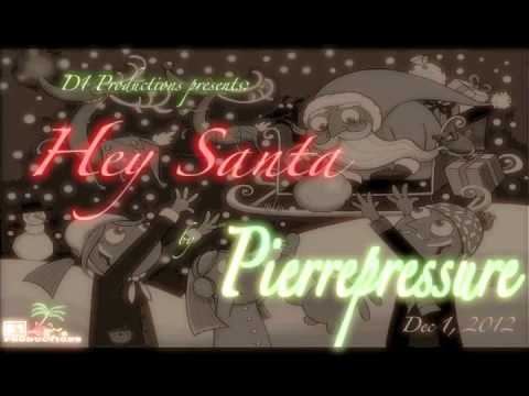 Hey Santa - Pierrepressure (D1 Productions)