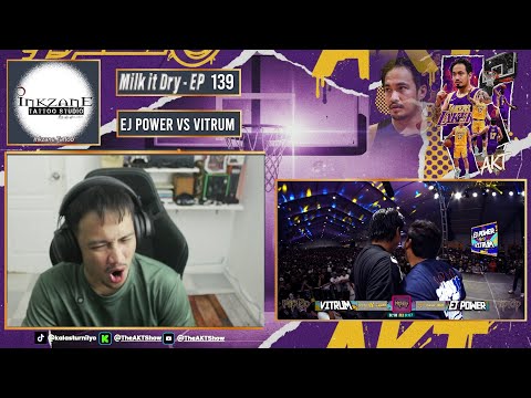 MILK IT DRY EPISODE 139 | EJ POWER VS VITRUM | FLIPTOP