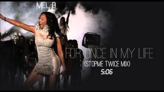 Melanie B - For Once In My Life (StopMe Twice Mix)
