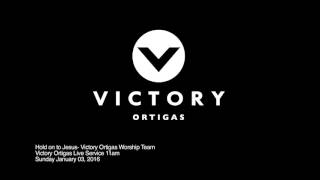 Hold on to Jesus (Steve Curtis Chapman) -Victory Ortigas Music Team (AUDIO ONLY)